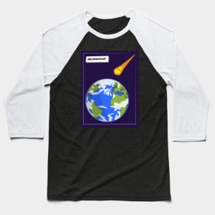 Meanwhile… Asteroid hits Earth Baseball T-Shirt